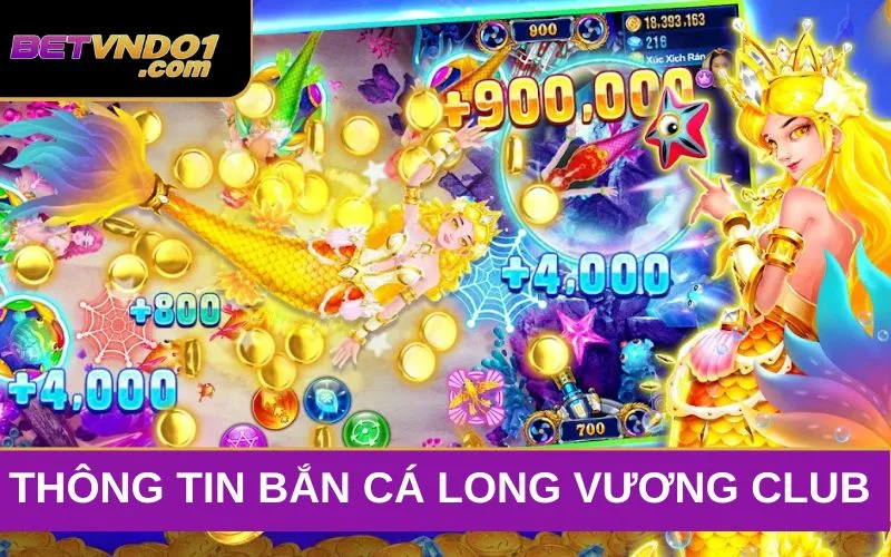 Tổng quan về trò chơi Bắn cá Long Vương Club